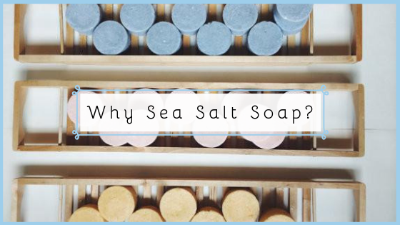 Why Sea Salt Soap?